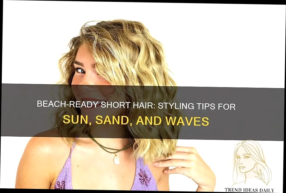 19 Short Hair Easy Hairstyles That Are Both Cute and Low Maintenance 19 Short Beach Wave Crop